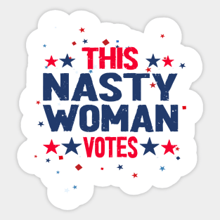 this nasty woman votes 2020 Sticker